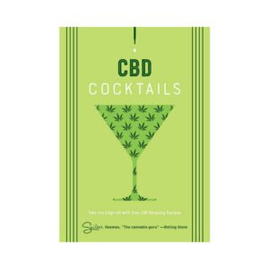 CBD Cocktails: Over 100 Relaxing Recipes