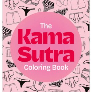 The Kama Sutra Coloring Book: For Maximum Pleasure and Relaxation