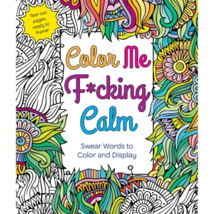 Color Me F*cking Calm Coloring Book